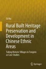 Rural Built Heritage Preservation and Development in Chinese Ethnic Areas af Qi Mu