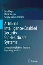 Artificial Intelligence-Enabled Security for Healthcare Systems af Sunil Gupta