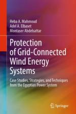 Protection of Grid-Connected Wind Energy Systems af Heba A. Mahmoud