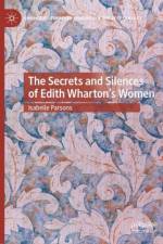 The Secrets and Silences of Edith Wharton's Women af Isabelle Parsons