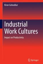Industrial Work Cultures af Kiran Golwalkar