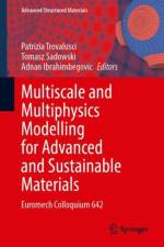 Multiscale and Multiphysics Modelling for Advanced and Sustainable Materials