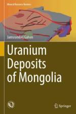 Uranium Deposits of Mongolia af Jamsrandorj Galsan
