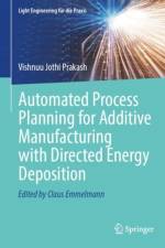 Automated Process Planning for Additive Manufacturing with Directed Energy Deposition af Vishnuu Jothi Prakash