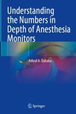 Understanding the Numbers in Depth of Anesthesia Monitors af Ashraf A. Dahaba