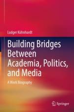 Building Bridges Between Academia, Politics, and Media af Ludger Kuhnhardt