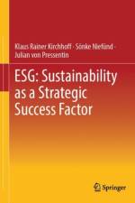 ESG: Sustainability as a Strategic Success Factor af Klaus Rainer Kirchhoff
