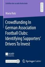 Crowdfunding In German Association Football Clubs: Identifying Supporters’ Drivers To Invest af Maria Ratz