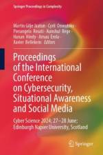 Proceedings of the International Conference on Cybersecurity, Situational Awareness and Social Media