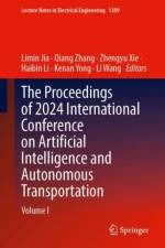The Proceedings of 2024 International Conference on Artificial Intelligence and Autonomous Transportation