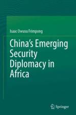 China’s Emerging Security Diplomacy in Africa af Isaac Owusu Frimpong