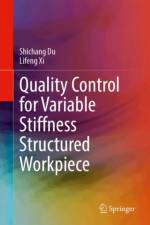 Quality Control for Variable Stiffness Structured Workpiece af Shichang Du