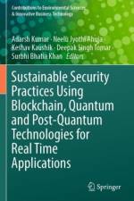 Sustainable Security Practices Using Blockchain, Quantum and Post-Quantum Technologies for Real Time Applications