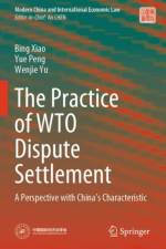 The Practice of WTO Dispute Settlement af Bing Xiao