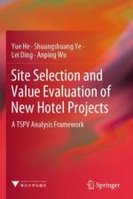 Site Selection and Value Evaluation of New Hotel Projects af Yue He