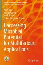 Harnessing Microbial Potential for Multifarious Applications