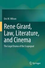 Rene Girard, Law, Literature, and Cinema af Eric M. Wilson