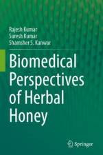 Biomedical Perspectives of Herbal Honey af Rajesh Kumar
