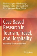 Case Based Research in Tourism, Travel, and Hospitality