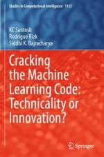 Cracking the Machine Learning Code: Technicality or Innovation? af KC Santosh