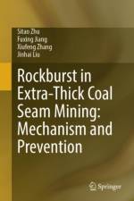 Rockburst in Extra-Thick Coal Seam Mining: Mechanism and Prevention af Sitao Zhu