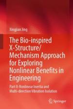 The Bio-inspired X-Structure/Mechanism Approach for Exploring Nonlinear Benefits in Engineering af Xingjian Jing