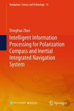 Intelligent Information Processing for Polarization Compass and Inertial Integrated Navigation System af Donghua Zhao