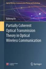 Partially Coherent Optical Transmission Theory in Optical Wireless Communication af Xizheng Ke
