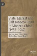 State, Market and Salt-Tobacco Road in Modern China (1935–1949) af Benmo Jiang