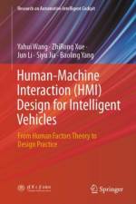 Human-Machine Interaction (HMI) Design for Intelligent Vehicles af Yahui Wang