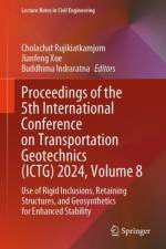 Proceedings of the 5th International Conference on Transportation Geotechnics (ICTG) 2024, Volume 8