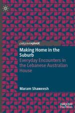 Making Home in the Suburb af Maram Shaweesh