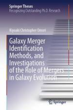 Galaxy Merger Identification Methods, and Investigations of the Role of Mergers in Galaxy Evolution af Kiyoaki Christopher Omori