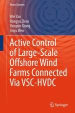 Active Control of Large-Scale Offshore Wind Farms Connected Via VSC-HVDC af Wei Yao