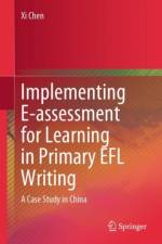 Implementing E-assessment for Learning in Primary EFL Writing af Xi Chen