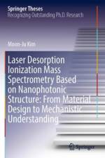 Laser Desorption Ionization Mass Spectrometry Based on Nanophotonic Structure: From Material Design to Mechanistic Understanding af Moon-Ju Kim