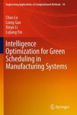 Intelligence Optimization for Green Scheduling in Manufacturing Systems af Chao Lu