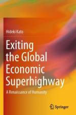 Exiting the Global Economic Superhighway af Hideki Kato