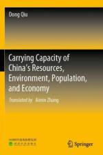 Carrying Capacity of China’s Resources, Environment, Population, and Economy af Dong Qiu