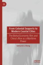From Colonial Seaports to Modern Coastal Cities af Edmund Li Sheng