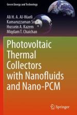 Photovoltaic Thermal Collectors with Nanofluids and Nano-PCM af Ali H. A. Al-Waeli