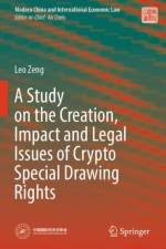 A Study on the Creation, Impact and Legal Issues of Crypto Special Drawing Rights af Leo Zeng