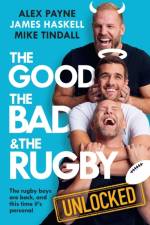 The Good, the Bad and the Rugby – Unlocked af James Haskell