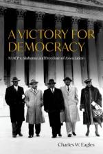 A Victory for Democracy af Charles W. (William F. Winter Professor of History Emeritus Eagles