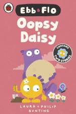 Ebb and Flo: Oopsy Daisy and I Want That One af Laura Bunting