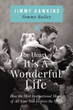 The Heart of It's a Wonderful Life af Jimmy Hawkins