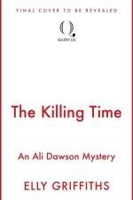 The Killing Time af Elly Griffiths