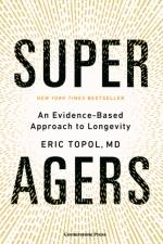 Super Agers af Eric Topol
