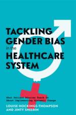 Tackling Gender Bias in the Healthcare System af Louise Hockings-Thompson