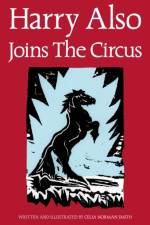 Harry Also Joins The Circus af Celia Norman Smith